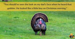 A turkey in a grassy clearing, overlayed with a quote about family moments