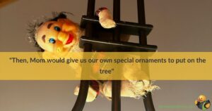 A climbing puppet overlayed with a quote about childhood Christmas ornaments