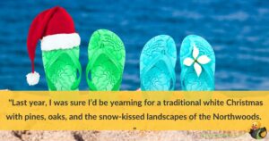 2 pairs of flip-flops propped up on a beach. One of the flip-flops has a mini Santa hat on it. Across the top are the words 